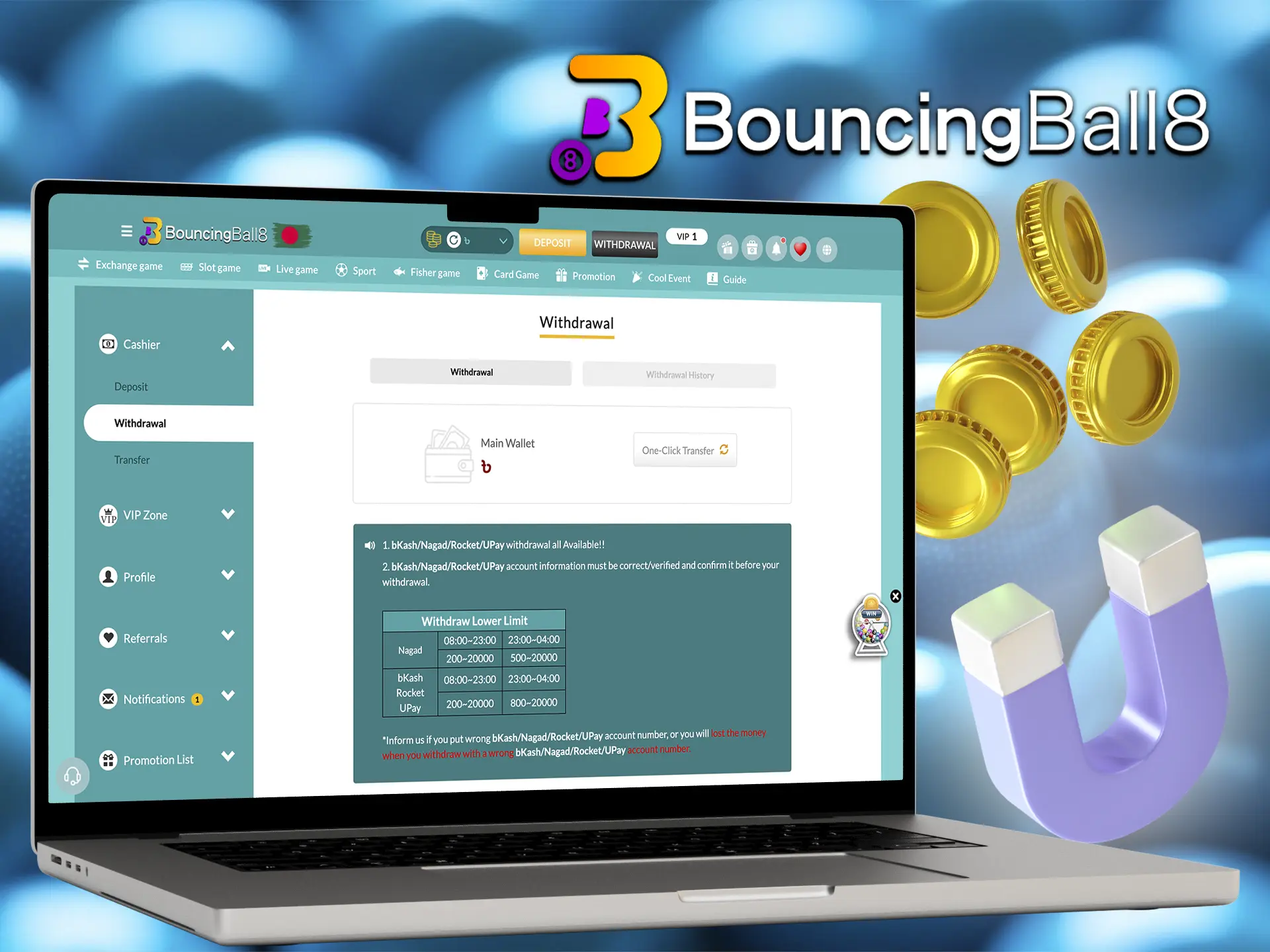 At BouncingBall8 Casino, you can always find a wide range of methods to withdraw your funds.